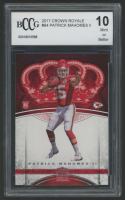 Patrick Mahomes II 2017 Crown Royale #84 (BCCG 10) at PristineAuction.com