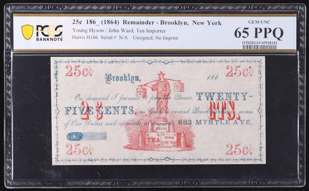 1864 Brooklyn, New York 25 Cents Currency Note - Hyson & Ward, Tea Importer (PCGS Gem Unc 65 PPQ) at PristineAuction.com 1864 Brooklyn, New York 25 Cents Currency Note - Hyson & Ward, Tea Importer (PCGS Gem Unc 65 PPQ) at PristineAuction.com