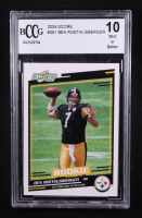 Ben Roethlisberger 2004 Score #381 RC (BCCG 10) at PristineAuction.com