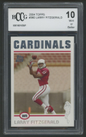 Larry Fitzgerald 2004 Topps #360 (BCCG 10) at PristineAuction.com