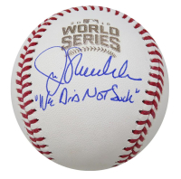 Joe Maddon Signed 2016 World Series Logo Baseball Inscribed "We Did Not Suck" (Schwartz) at PristineAuction.com
