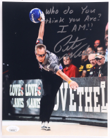Pete Weber Signed 8x10 Photo Inscribed "Who Do You Think You Are? I Am!!" (JSA) at PristineAuction.com