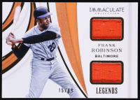 Frank Robinson 2019 Immaculate Collection Legends Dual Materials #21 #15/49 at PristineAuction.com