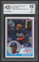 Ronald Acuna Jr. 2018 Topps Update / '83 Topps #8313 (BCCG 10) at PristineAuction.com