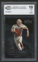 Peyton Manning 1998 Metal Universe #189 RC (BCCG 10) at PristineAuction.com