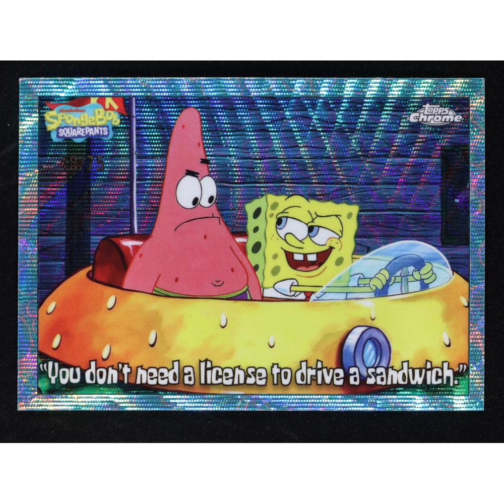 "You don&rsquo;t need a license to drive a sandwich." 2025 Topps Chrome SpongeBob Squarepants Flower Cloudfractors #14 #40/75 at PristineAuction.com