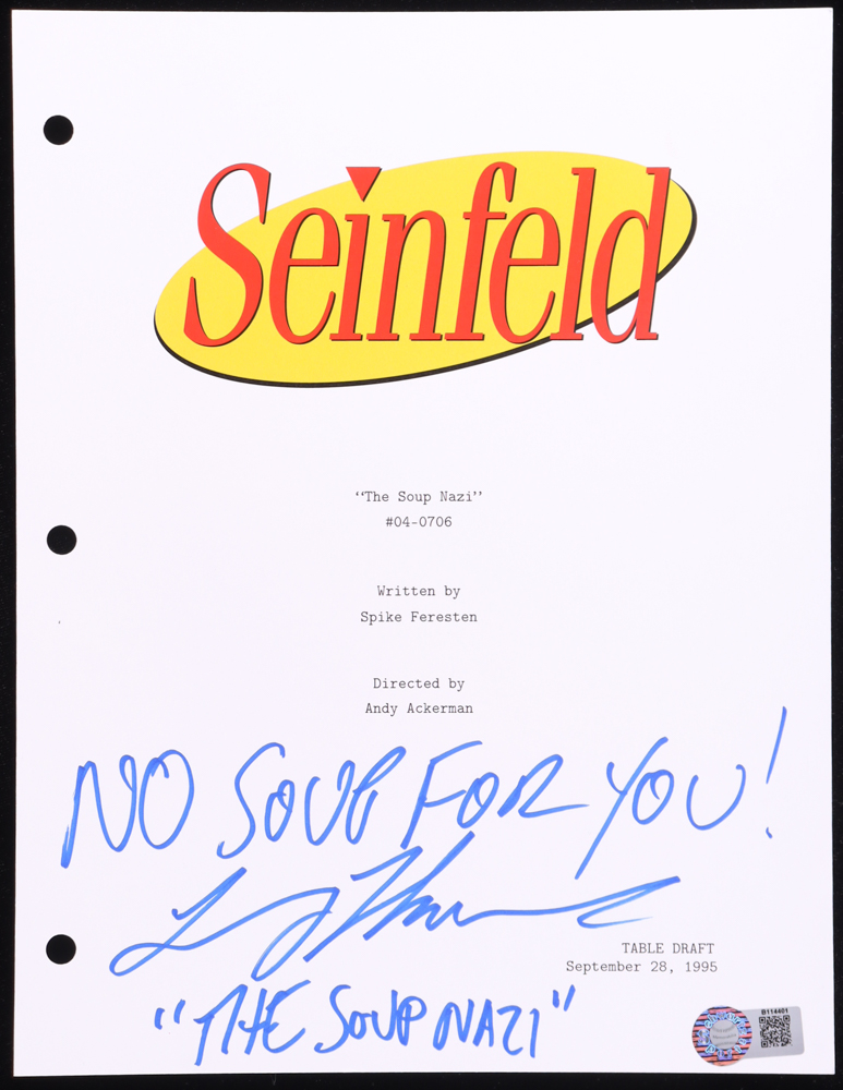 Larry Thomas Signed "Seinfeld" TV Show Script Cover Page Inscribed "No Soup For You!" & "The Soup Nazi" (Schwartz) at PristineAuction.com Larry Thomas Signed "Seinfeld" TV Show Script Cover Page Inscribed "No Soup For You!" & "The Soup Nazi" (Schwartz) at PristineAuction.com
