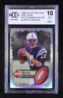 Peyton Manning 1998 Collector's Edge First Place Silver #2 RC (BCCG 10) at PristineAuction.com