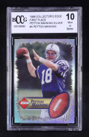 Peyton Manning 1998 Collector's Edge First Place Silver #4 RC (BCCG 10) at PristineAuction.com