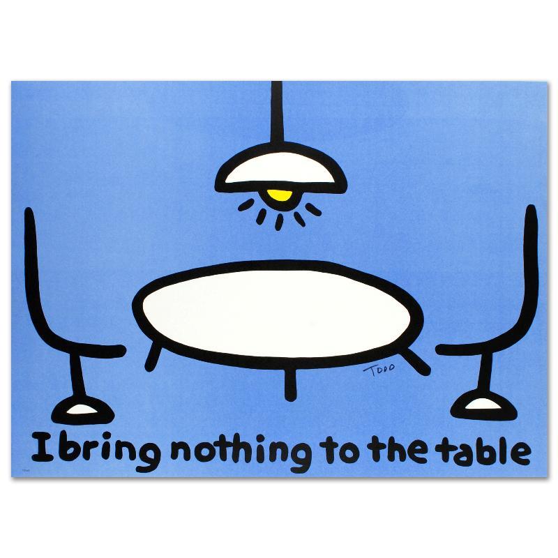 "I Bring Nothing to the Table" LE 35x26 Lithograph by Todd Goldman (Artova) at PristineAuction.com "I Bring Nothing to the Table" LE 35x26 Lithograph by Todd Goldman (Artova) at PristineAuction.com