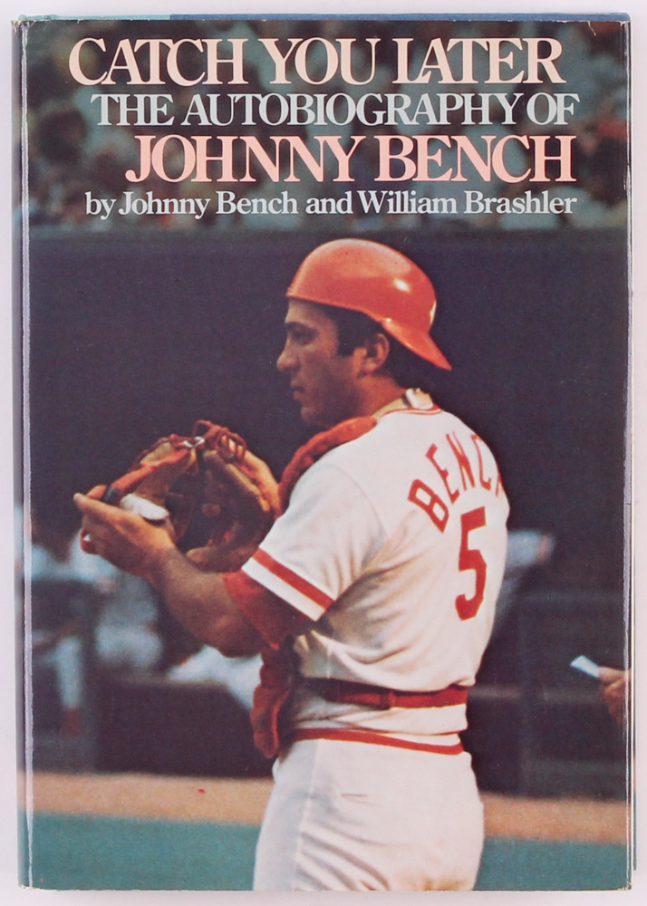 Johnny Bench Signed "Catch You Later" Hardback Book With Inscription (JSA COA) at PristineAuction.com Johnny Bench Signed "Catch You Later" Hardback Book With Inscription (JSA COA) at PristineAuction.com