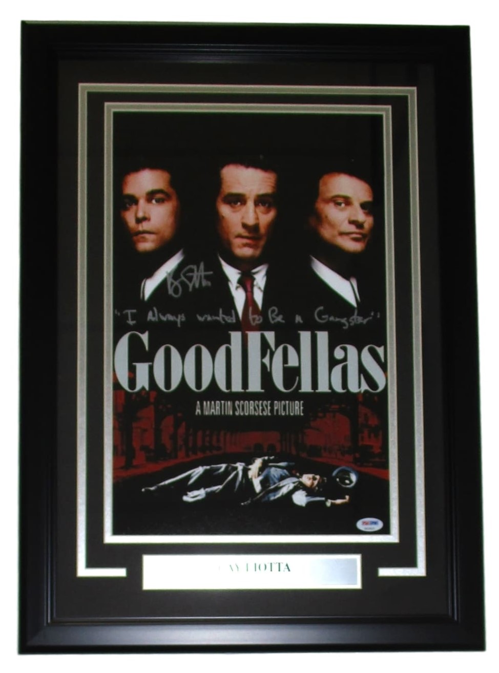 Ray Liotta Signed "Goodfellas" 18" x 25" Custom Framed Movie Poster Display Inscribed "I Always Wanted To Be A Gangster" (PSA COA) at PristineAuction.com Ray Liotta Signed "Goodfellas" 18" x 25" Custom Framed Movie Poster Display Inscribed "I Always Wanted To Be A Gangster" (PSA COA) at PristineAuction.com