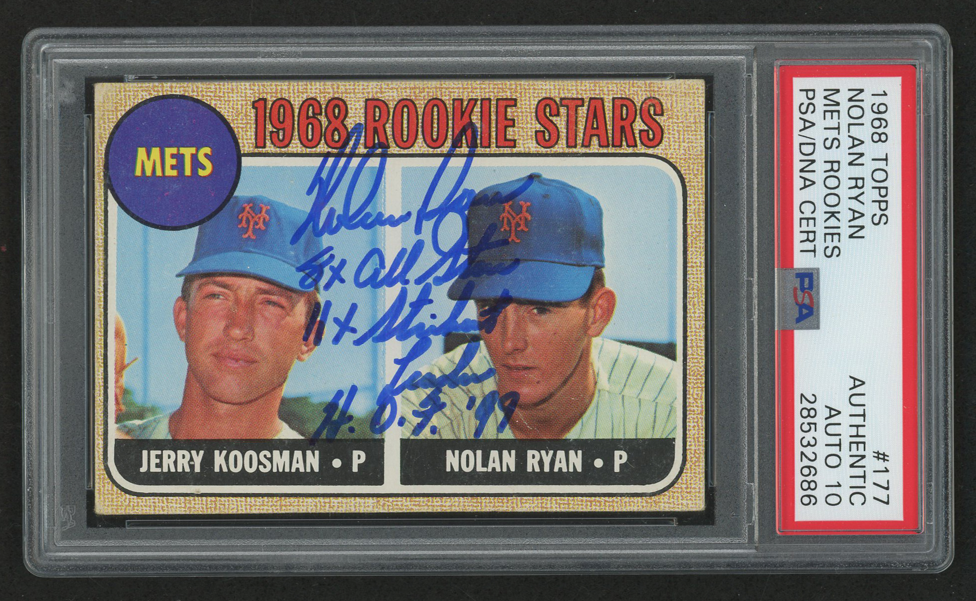 Nolan Ryan Signed 1968 Topps #177 Rookie Stars/Jerry Koosman RC/Nolan Ryan RC Inscribed "8x All Star", "11x Strikeout Leader" & "H.O.F. '99" (PSA Encapsulated & Auto Grade 10) at PristineAuction.com Nolan Ryan Signed 1968 Topps #177 Rookie Stars/Jerry Koosman RC/Nolan Ryan RC Inscribed "8x All Star", "11x Strikeout Leader" & "H.O.F. '99" (PSA Encapsulated & Auto Grade 10) at PristineAuction.com